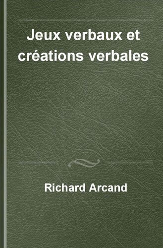 Jeux verbaux et créations verbales: fonctionnement et illustrations