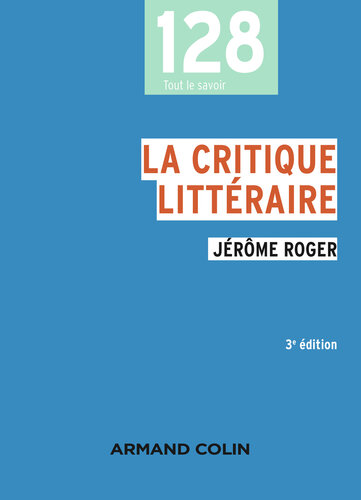 La critique littéraire - 3e éd.