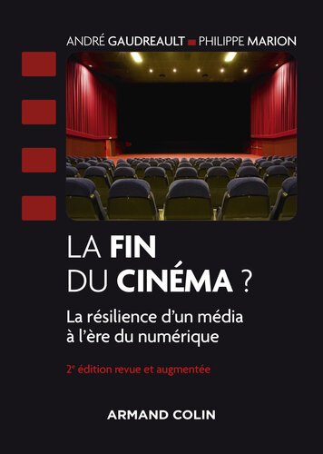 La fin du cinéma ? - 2e éd.: La résilience du cinéma à l'ère du numérique