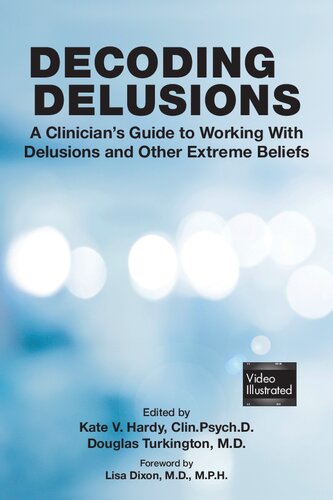 Decoding Delusions: A Clinician's Guide to Working With Delusions and Other Extreme Beliefs