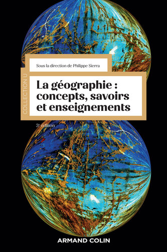 La géographie : concepts, savoirs et enseignements - 3 éd.