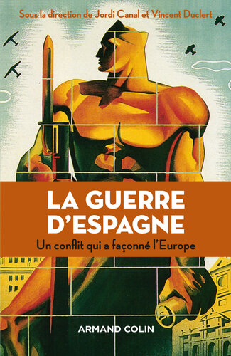 La guerre d'Espagne: Un conflit qui a façonné l'Europe