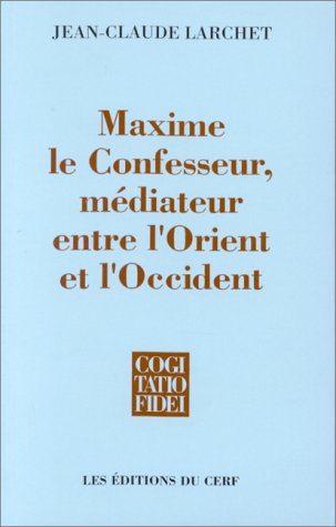 Maxime le Confesseur, médiateur entre l'Orient et l'Occident