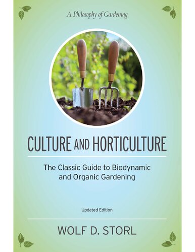 Culture and Horticulture: The Classic Guide to Biodynamic and Organic Gardening