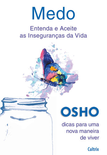 Medo: entenda e aceita as inseguranças da vida