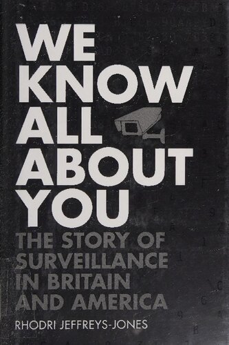 We Know All About You: The Story of Surveillance in Britain and America