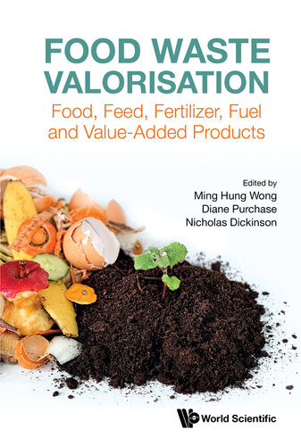 Food Waste Valorisation: Food, Feed, Fertiliser, Fuel And Value-added Products