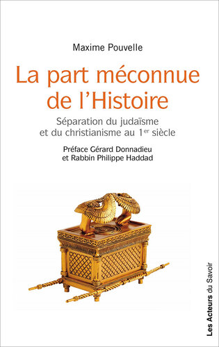 La part méconnue de l'Histoire: Séparation du judaïsme et du christianisme au 1er siècle (French Edition)
