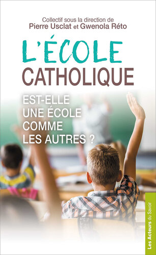 L'Ecole catholique, est-elle une Ecole comme les autres ?