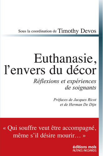 Euthanasie, l'envers du décor: Réflexions et expériences de soignants