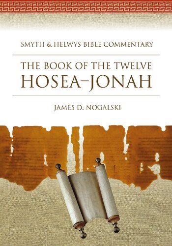 Smyth & Helwys Bible Commentary: The Book of the Twelve: Hosea–Jonah