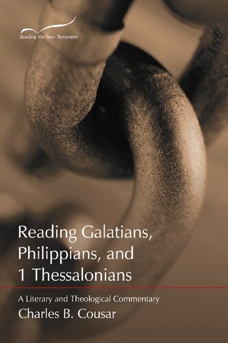Reading Galatians, Philippians, and 1 Thessalonians: A Literary and Theological Commentary (Reading the New Testament)
