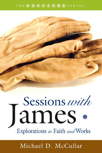 Sessions with James: Explorations in Faith and Works