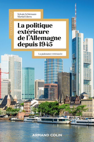 La politique extérieure de l'Allemagne depuis 1945: la puissance retrouvée