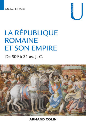La République romaine et son empire: De 509 av. à 31 av. J.-C.