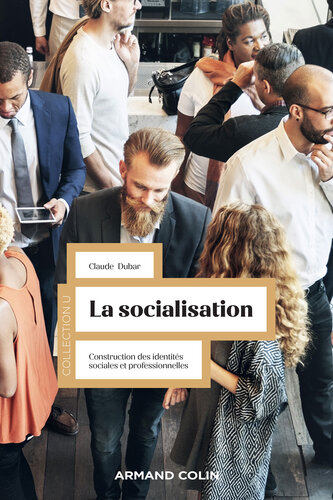 La socialisation - 5e éd.: Construction des identités sociales et professionnelles