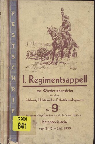 1. Regimentsappell mit Wiedersehensfeier des ehem. Schleswig-Holsteinischen Fußartillerie-Regiments Nr. 9 und seiner Kriegsformation in der befreiten Garnison Ehrenbreitstein vom 31.5. - 2.6.1930