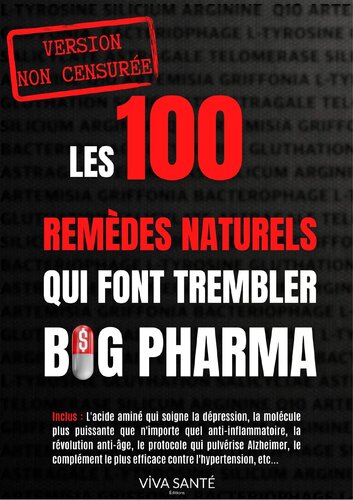 Les 100 remèdes naturels qui font trembler Big Pharma