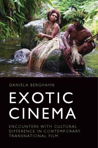 Exotic Cinema: Encounters with Cultural Difference in Contemporary Transnational Film
