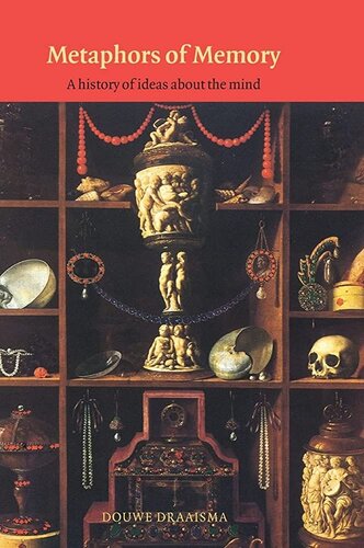 Metaphors of Memory: A History of Ideas About the Mind