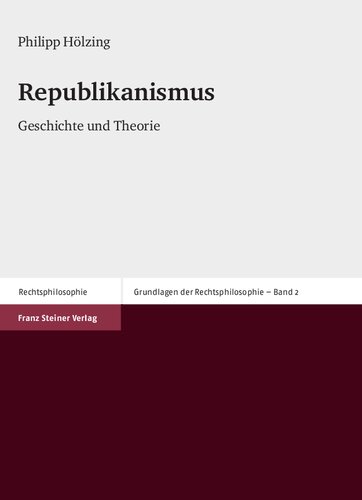 Republikanismus: Geschichte und Theorie