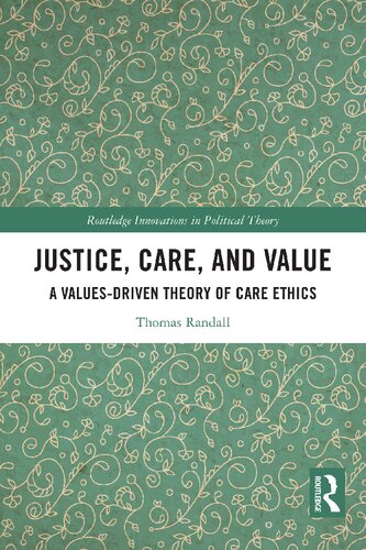 Justice, Care, and Value (Routledge Innovations in Political Theory)