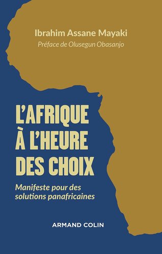 L'Afrique à l'heure des choix: Manifeste pour des solutions panafricaines