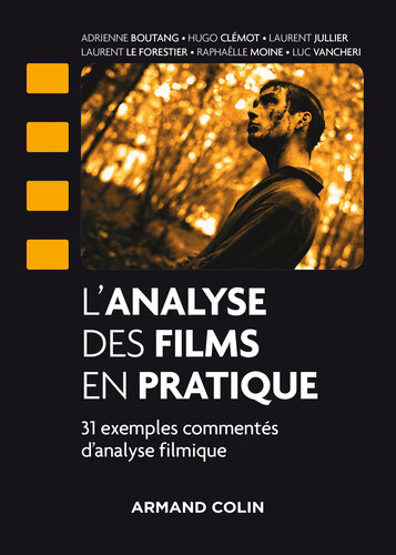 L'analyse des films en pratique: 31 exemples d'analyse filmique commentés