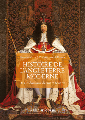 Histoire de l'Angleterre moderne - 2e éd: Des Tudors aux derniers Stuarts