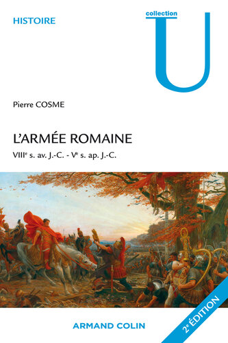 L'armée romaine: VIIIe s. av. J.-C.-Ve s. ap. J.-C.