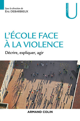 L'école face à la violence: Décrire, expliquer, agir