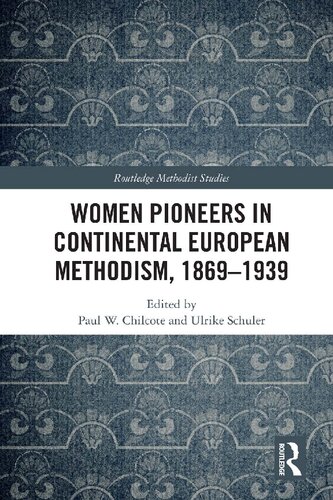 Women Pioneers in Continental European Methodism, 1869-1939 (Routledge Methodist Studies Series)