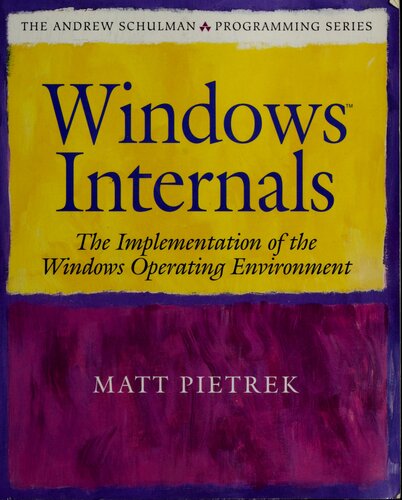 Windows Internals: The Implementation of the Windows Operating Environment