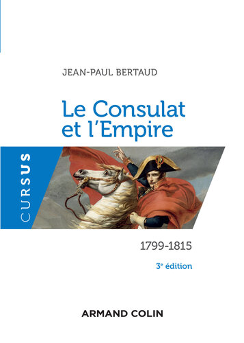 Le Consulat et l'Empire - 3e éd.: 1799-1815