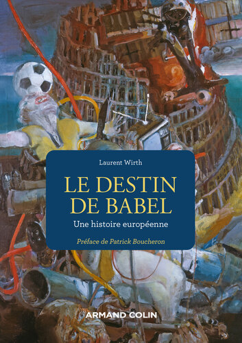 Le destin de Babel: Une histoire européenne