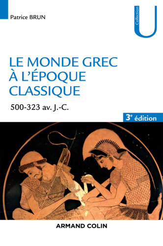 Le monde grec à l'époque classique - 3e éd.: 500-323 av. J.-C.