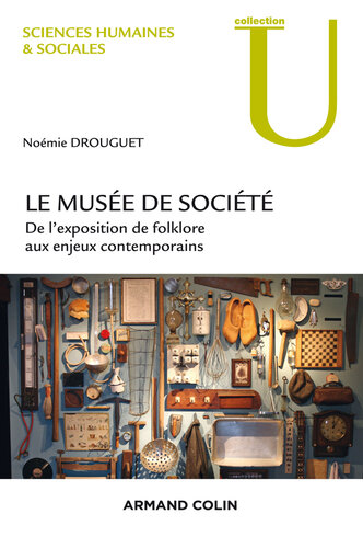 Le musée de société: De l'exposition de folklore aux enjeux contemporains