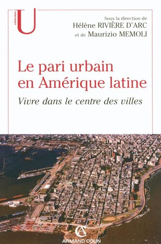 Le pari urbain en Amérique latine: Vivre dans le centre des villes