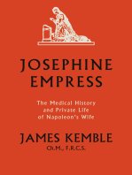 Josephine Empress: The Medical History and Private Life of Napoleon’s Wife