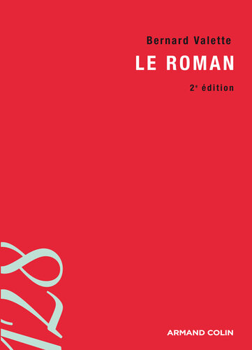 Le roman: initiation aux méthodes et aux techniques modernes d'analyse littéraire