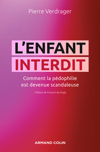 L'enfant interdit: Comment la pédophilie est devenue scandaleuse