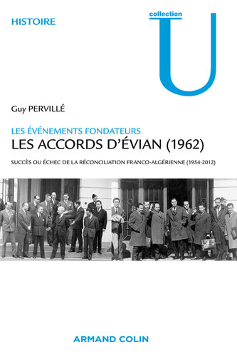 Les accords d'Evian (1962): Succès ou échec de la réconciliation franco-algérienne (1954-2012)