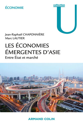Les économies émergentes d'Asie: Entre État et marché