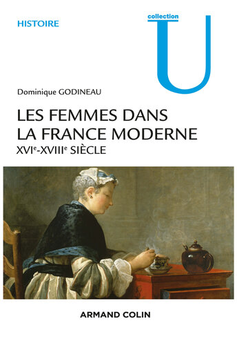 Les femmes dans la France moderne: XVIe-XVIIIe siècle