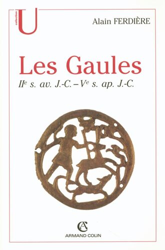 Les Gaules : Provinces des Gaules et Germanies, Provinces Alpines: IIe s. av. J.-C.-Ve s. ap. J.-C.