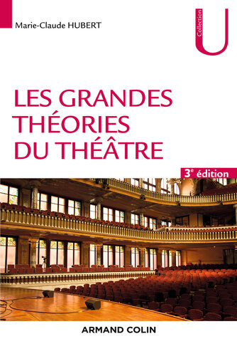 Les grandes théories du théâtre - 3e éd.