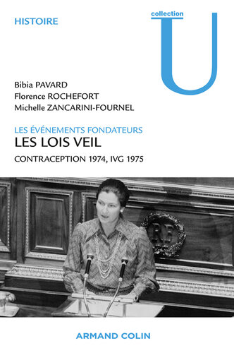 Les lois Veil. Les événements fondateurs: Contraception 1974, IVG 1975