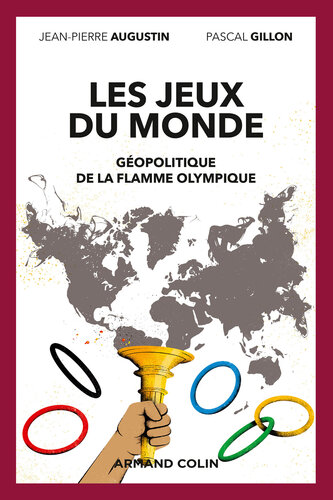 Les jeux du monde: Géopolitique de la flamme olympique