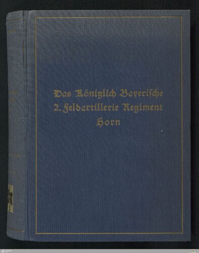 Das Königlich Bayerische 2. Feldartillerie-Regiment Horn / Das Regiment im Weltkrieg