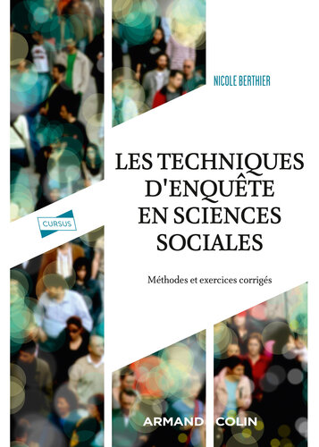 Les techniques d'enquête en sciences sociales - 4e éd.: Méthodes et exercices corrigés
